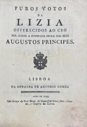 PUROS VOTOS DA LIZIA offerecidos ao ceo por gozar a suspirada prole dos seus Augustos Principes.